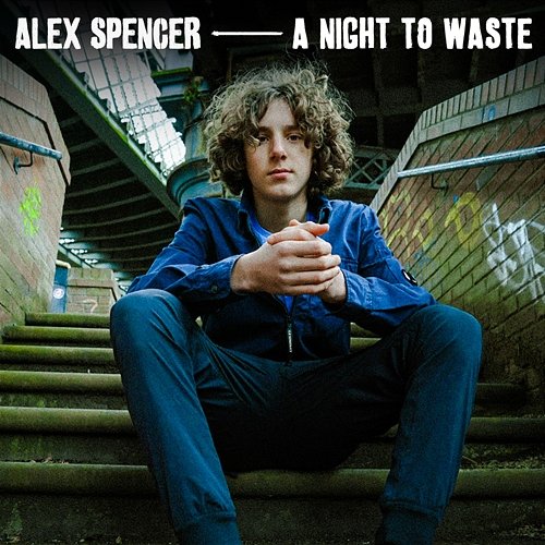 A Night To Waste Alex Spencer