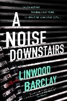 A Noise Downstairs Barclay Linwood