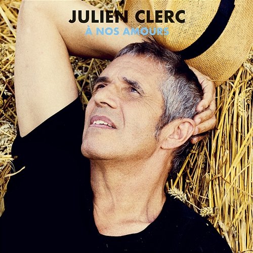 À nos amours Julien Clerc