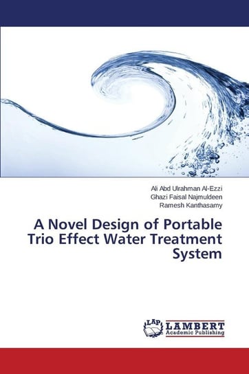 A Novel Design of Portable Trio Effect Water Treatment System Al-Ezzi Ali Abd Ulrahman