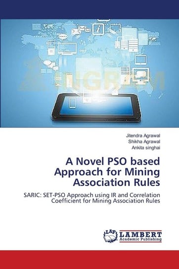 A Novel PSO based Approach for Mining Association Rules Agrawal Jitendra
