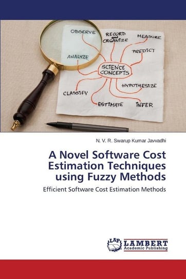 A Novel Software Cost Estimation Techniques using Fuzzy Methods Javvadhi N. V. R. Swarup Kumar
