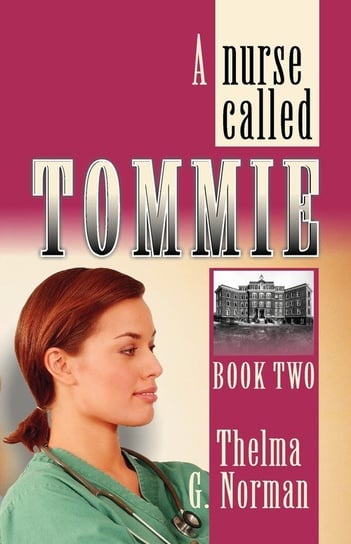 A Nurse Called Tommie Norman Thelma G.