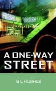A One-Way Street Hughes B. L.