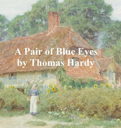 A Pair of Blue Eyes Hardy Thomas