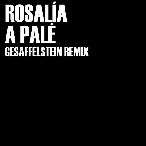 A Palé Gesaffelstein, Rosalía