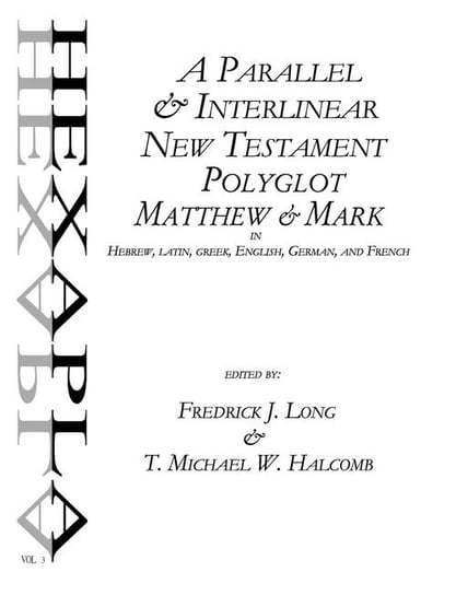 A Parallel & Interlinear New Testament Polyglot Halcomb T. Michael W.