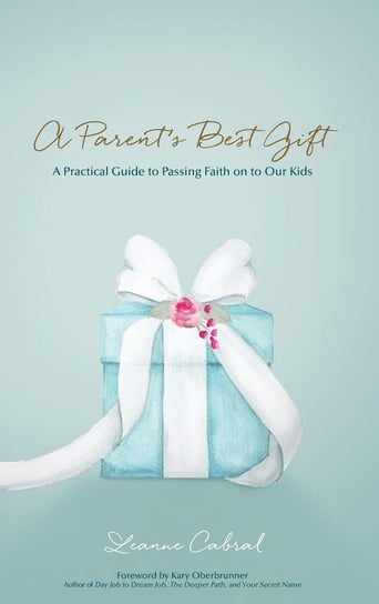 A Parent's Best Gift - Hard Copy Cabral Leanne