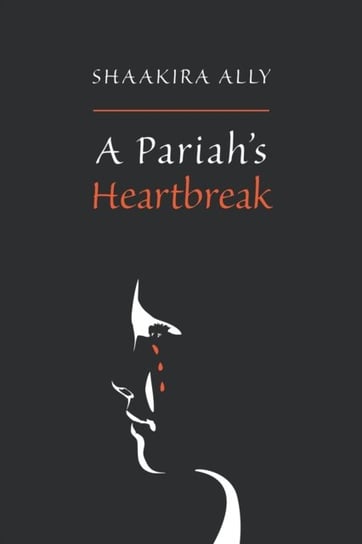 A Pariahs Heartbreak Shaakira Ally