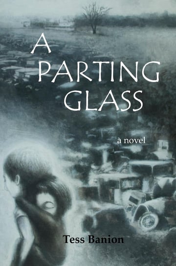 A Parting Glass - a novel Banion Tess