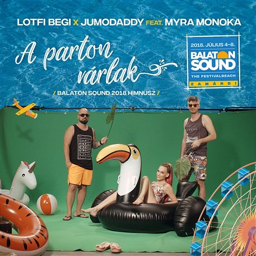 A Parton Várlak Begi Lotfi, JumoDaddy feat. Myra Monoka