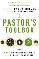 A Pastor's Toolbox 2: More Management Skills for Parish Leadership The Liturgical Press