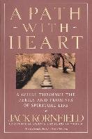 A Path with Heart: A Guide Through the Perils and Promises of Spiritual Life Kornfield Jack