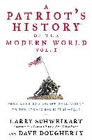A Patriot's History(r) of the Modern World, Vol. I: From America's Exceptional Ascent to the Atomic Bomb: 1898-1945 Schweikart Larry, Dougherty Dave