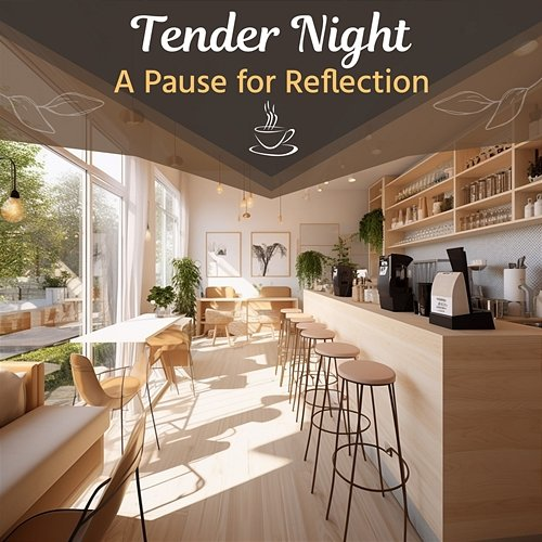 A Pause for Reflection Tender Night