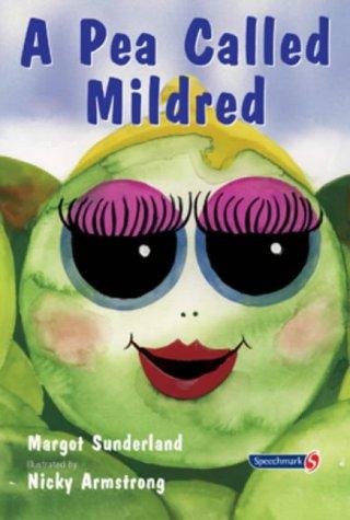 A Pea Called Mildred: A Story to Help Children Pursue Their Hopes and Dreams Sunderland Margot
