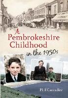 A Pembrokeshire Childhood in the 1950s Carradice Phil