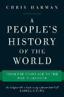 A People's History of the World: From the Stone Age to the New Millennium Harman Chris