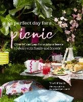 A Perfect Day for a Picnic: Over 80 Recipes for Outdoor Feasts to Share with Family and Friends Finch Tori