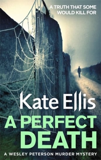A Perfect Death: Book 13 in the DI Wesley Peterson crime series Ellis Kate