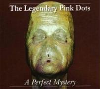 A Perfect Mystery The Legendary Pink Dots