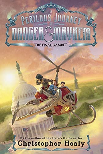 A Perilous Journey of Danger and Mayhem #3: The Final Gambit Healy Christopher