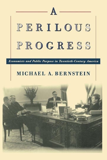 A Perilous Progress Bernstein Michael A.