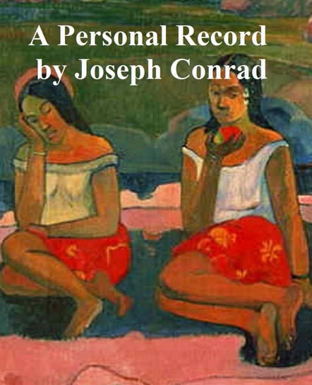 A Personal Record Conrad Joseph
