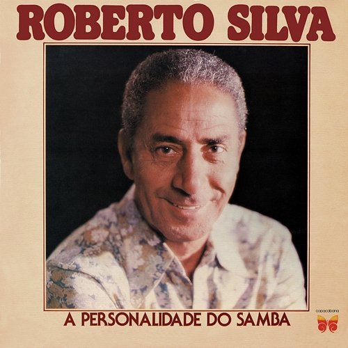 A Personalidade Do Samba Roberto Silva