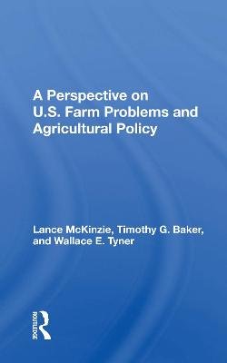 A Perspective On U.s. Farm Problems And Agricultural Policy Taylor & Francis Ltd.