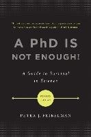 A PhD Is Not Enough! Feibelman Peter J.