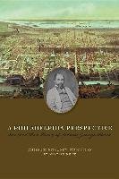 A Philadelphia Perspective: The Civil War Diary of Sidney George Fisher Fisher Sidney George