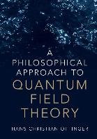 A Philosophical Approach to Quantum Field Theory Ottinger Hans Christian