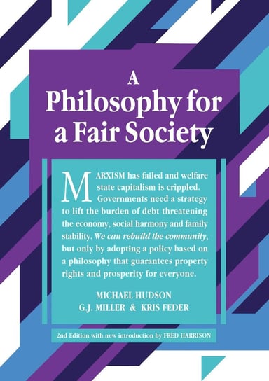 A Philosophy for a Fair Society Michael Hudson