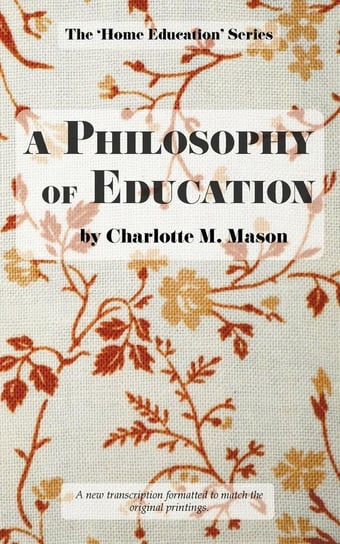 A Philosophy of Education Mason Charlotte M