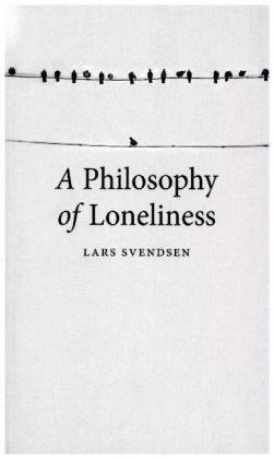 A Philosophy of Loneliness Svendsen Lars