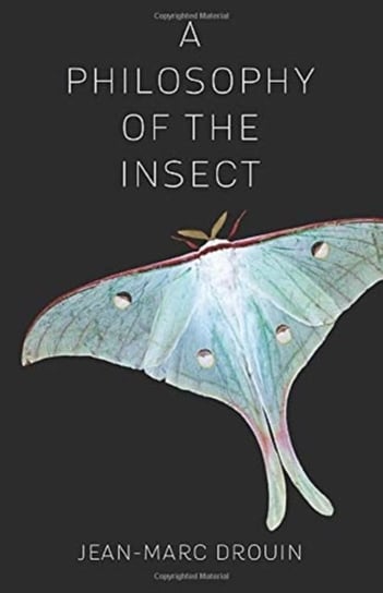 A Philosophy of the Insect Jean-Marc Drouin