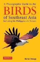 A Photographic Guide to the Birds of Southeast Asia Strange Morten