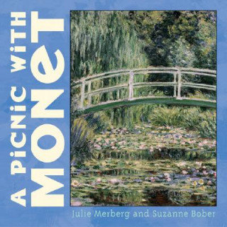 A Picnic with Monet Merberg Julie, Bober Suzanne