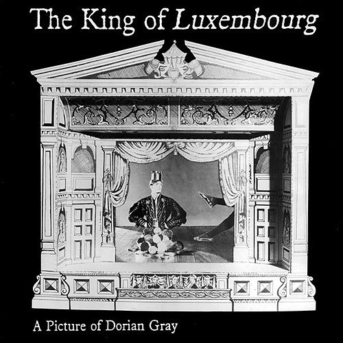 A Picture Of Dorian Gray The King Of Luxembourg