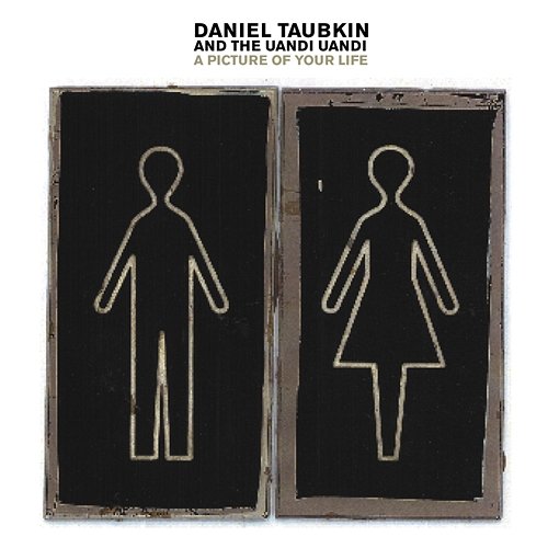 A Picture Of Your Life Daniel Taubkin And The Uandi Uandi