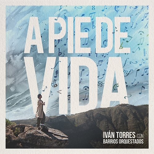 A pie de vida Barrios Orquestados, Iván Torres