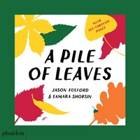 A Pile of Leaves Fulford Jason, Shopsin Tamara