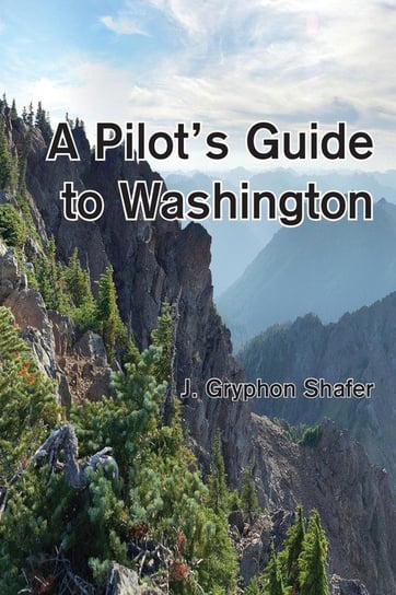 A Pilot's Guide to Washington Shafer Gryphon