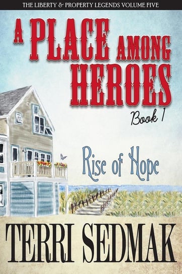 A Place Among Heroes,  Book 1 - Rise of Hope Sedmak Terri