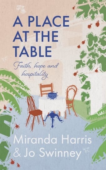 A Place at The Table: Faith, hope and hospitality Jo Swinney