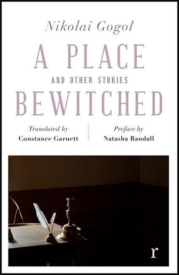 A Place Bewitched and Other Stories (riverrun editions): a beautiful new edition of Gogols short fic Gogol Nikolai