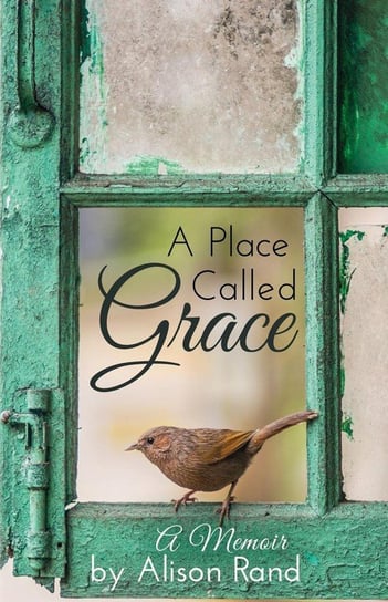 A Place Called Grace Rand Alison