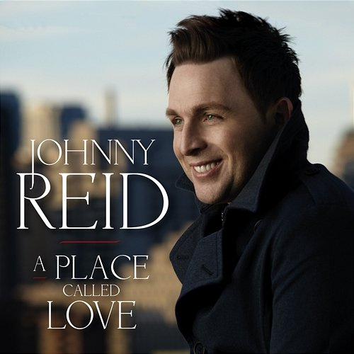 A Place Called Love Johnny Reid