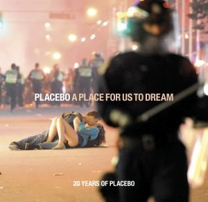 A Place For Us To Dream. 20 Years Of Placebo Placebo